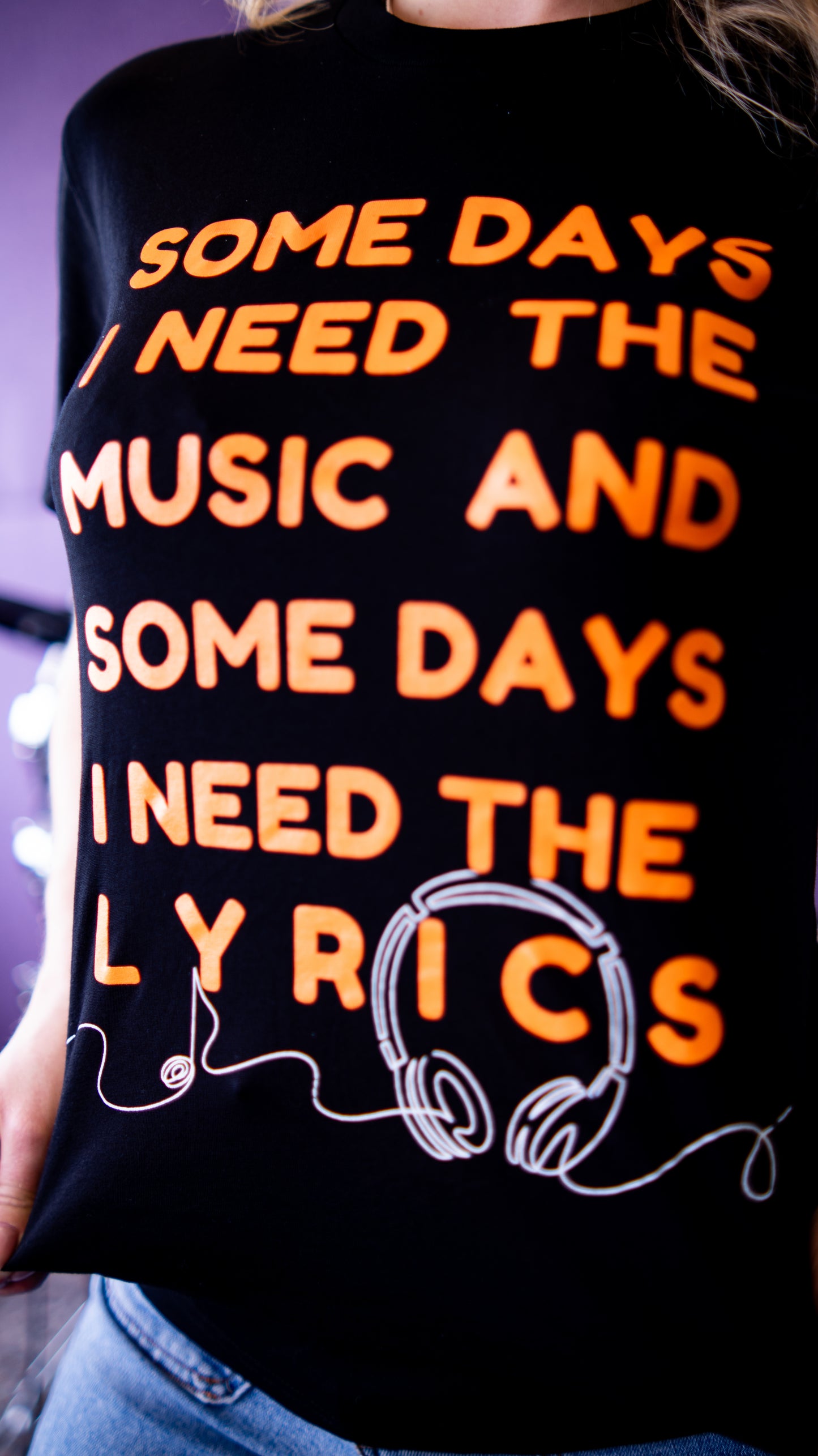 Somedays I Need The Music, Somedays I Need The Lyrics T-shirt
